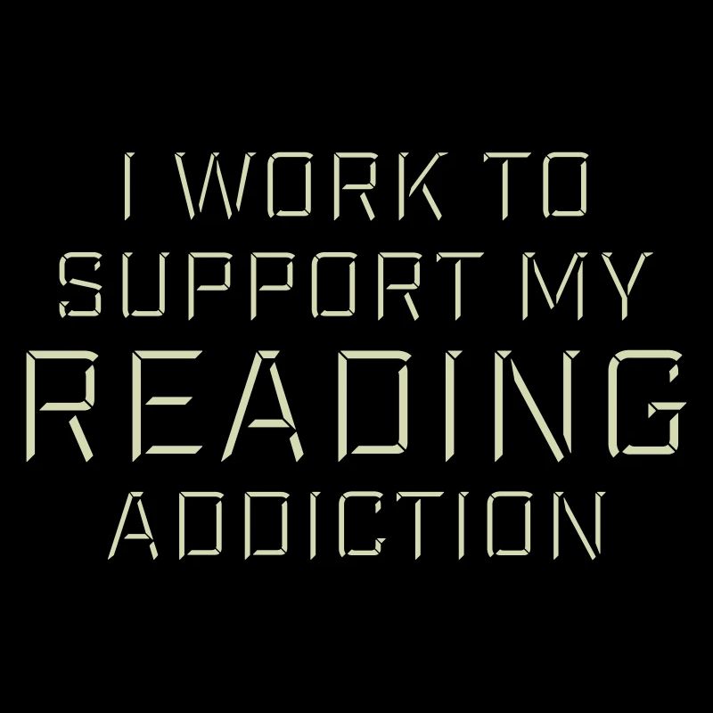 I Work To Support My Reading Addiction Books Logo
