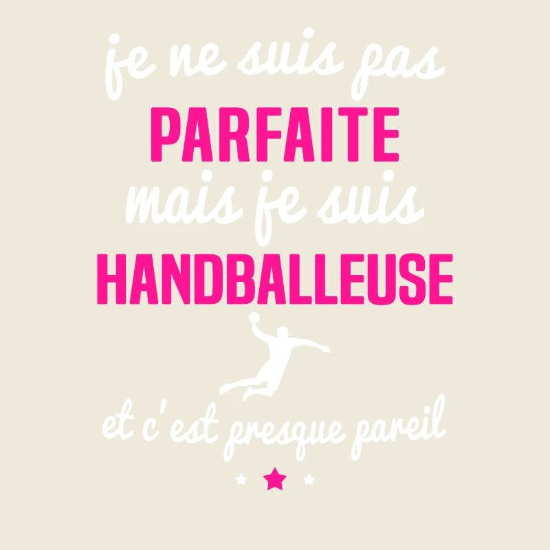 je ne suis pas parfaite mais je suis handballeuse