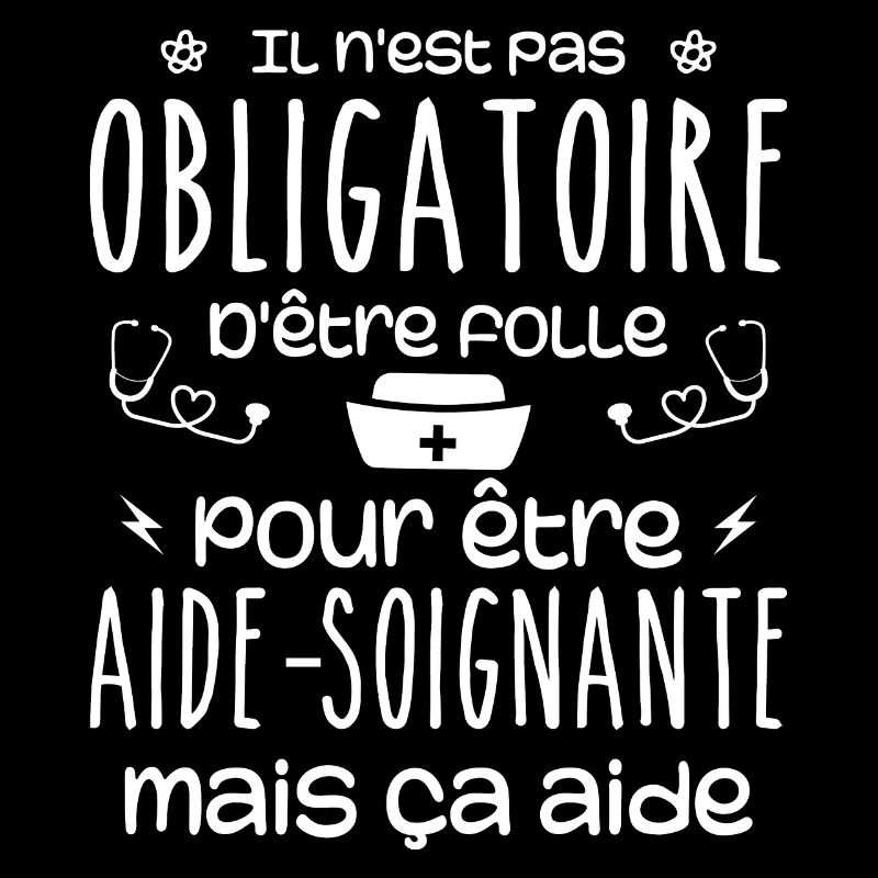 Folle et aide-soignante Humour Aide-soignante
