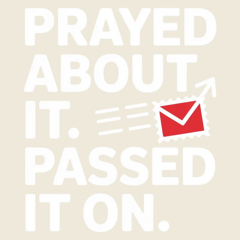 Prayed About It Passed It On Gebet