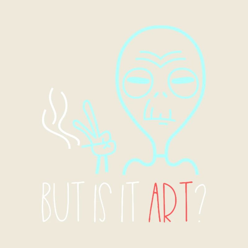 Alien But Is It Art Kunst Spruch Retro