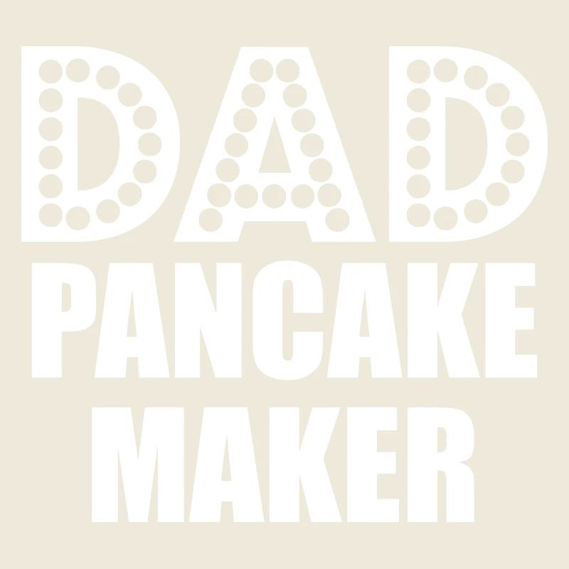 dad pancake maker Father Daddy