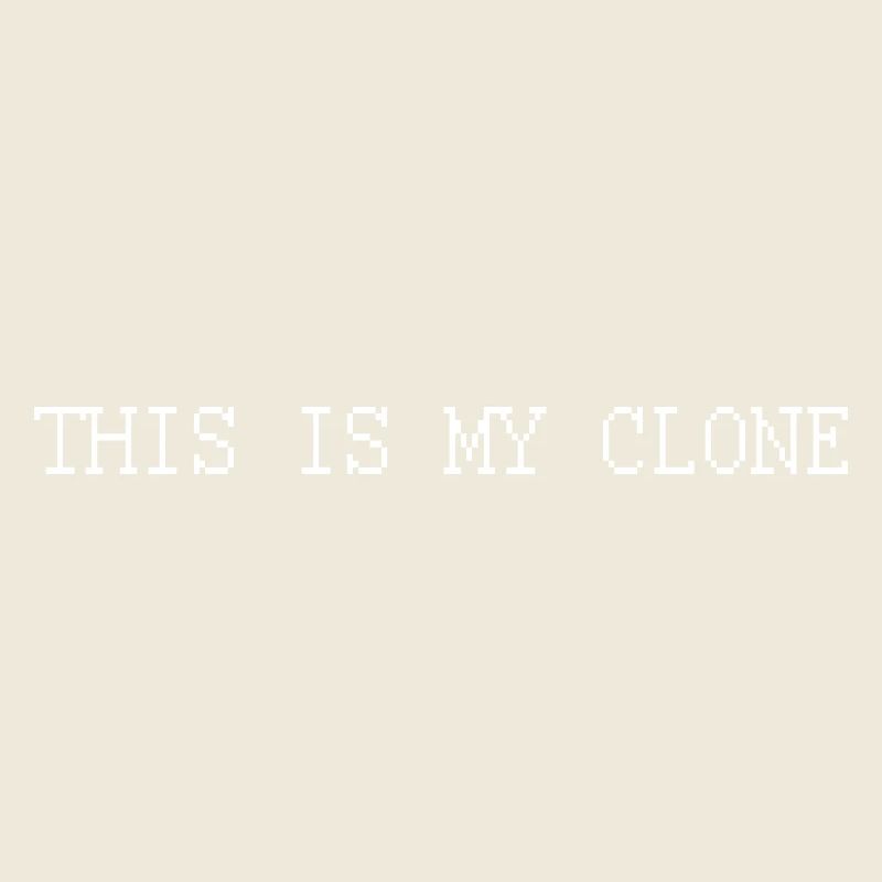 THIS IS MY CLONE - DAS IS MEIN KLON