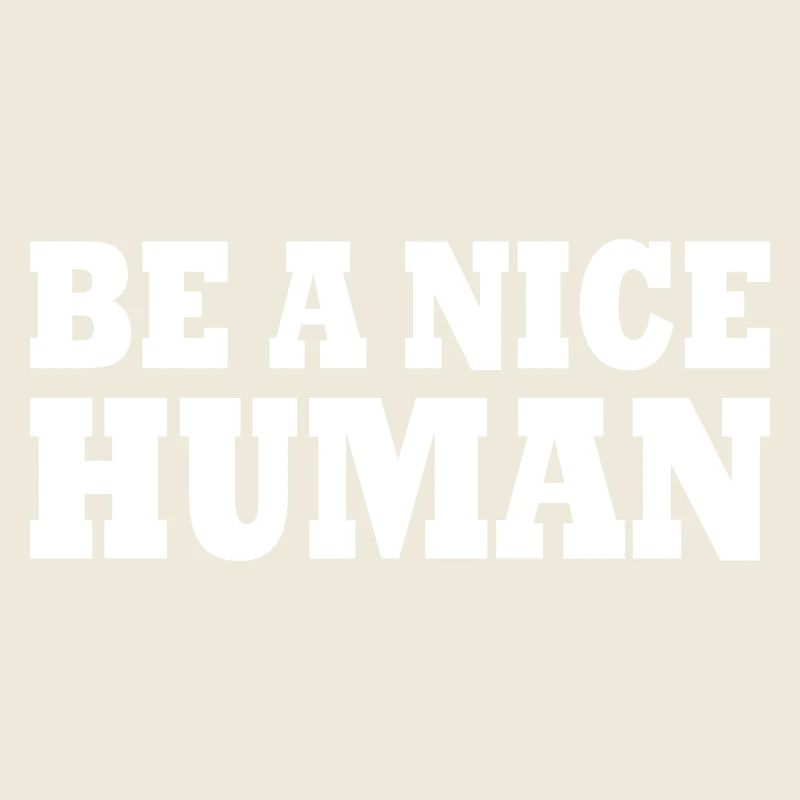 Be a nice human