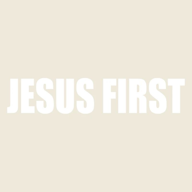 Jesus first