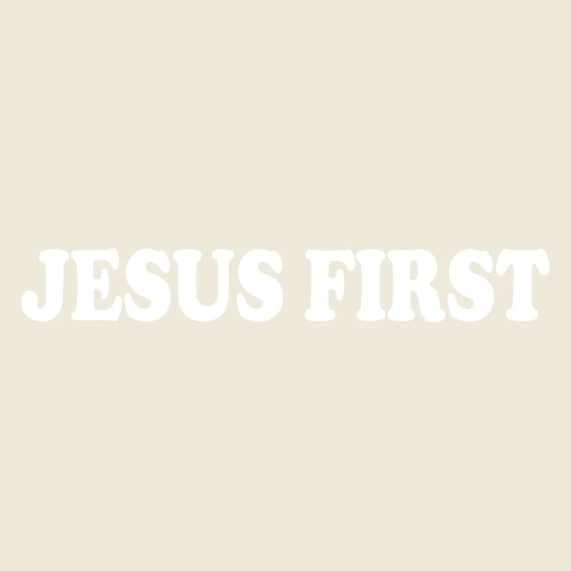Jesus first