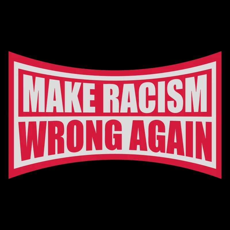 make racism wrong again