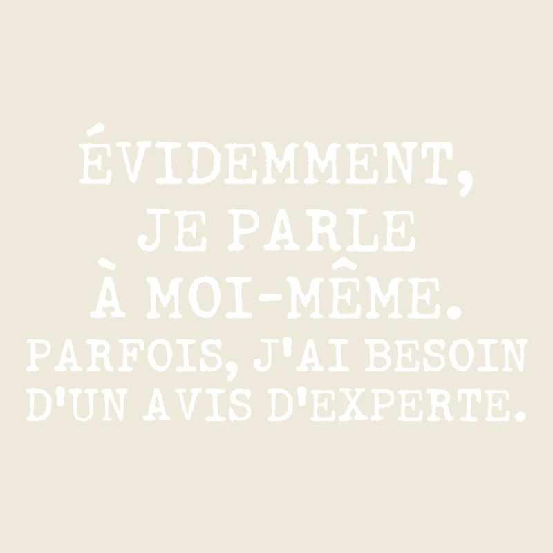 Évidemment je parle à moi-même avis d'experte
