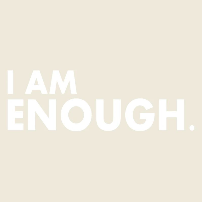 I am enough