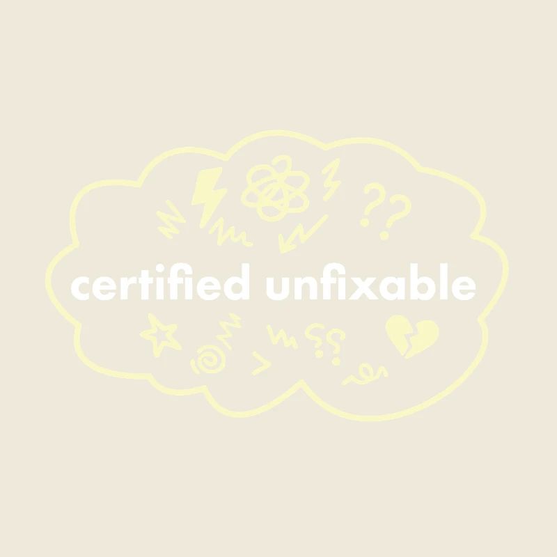 Certified Unfixable – Therapie nicht normal Spruch