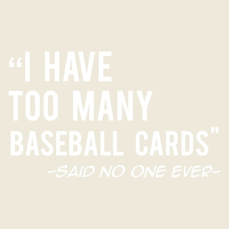 I Have Too Many Baseball Cards