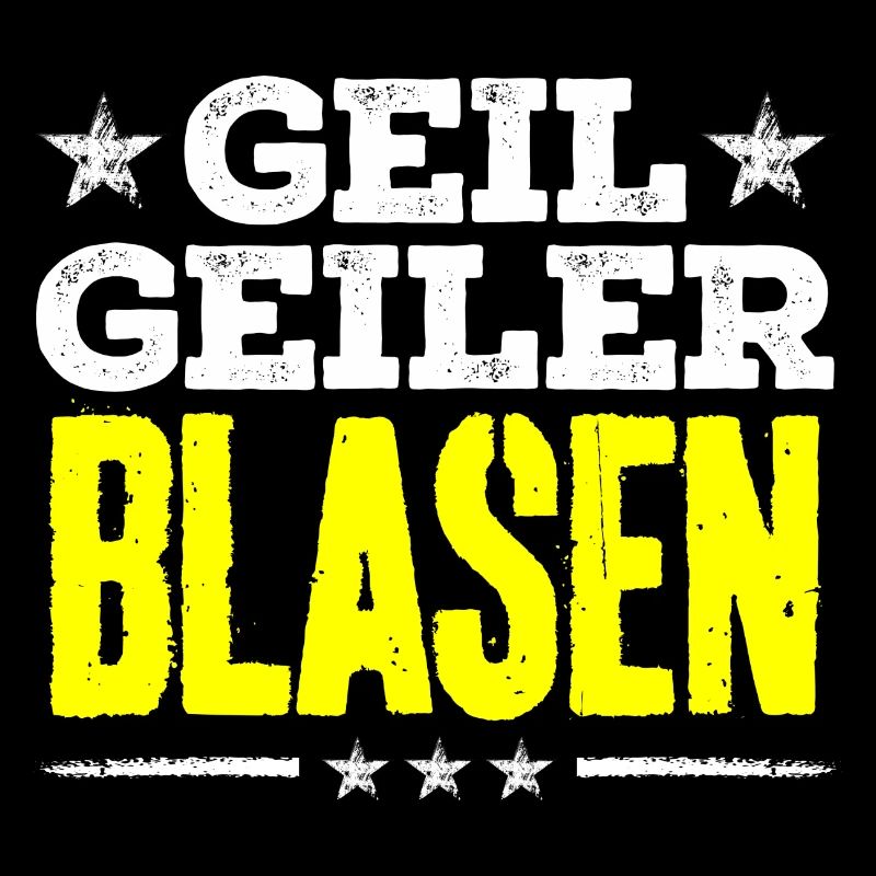 blasen - geil