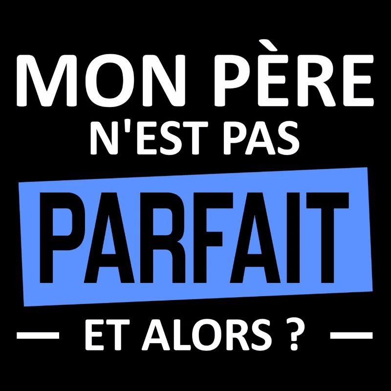 mon père n'est pas parfait et alors?