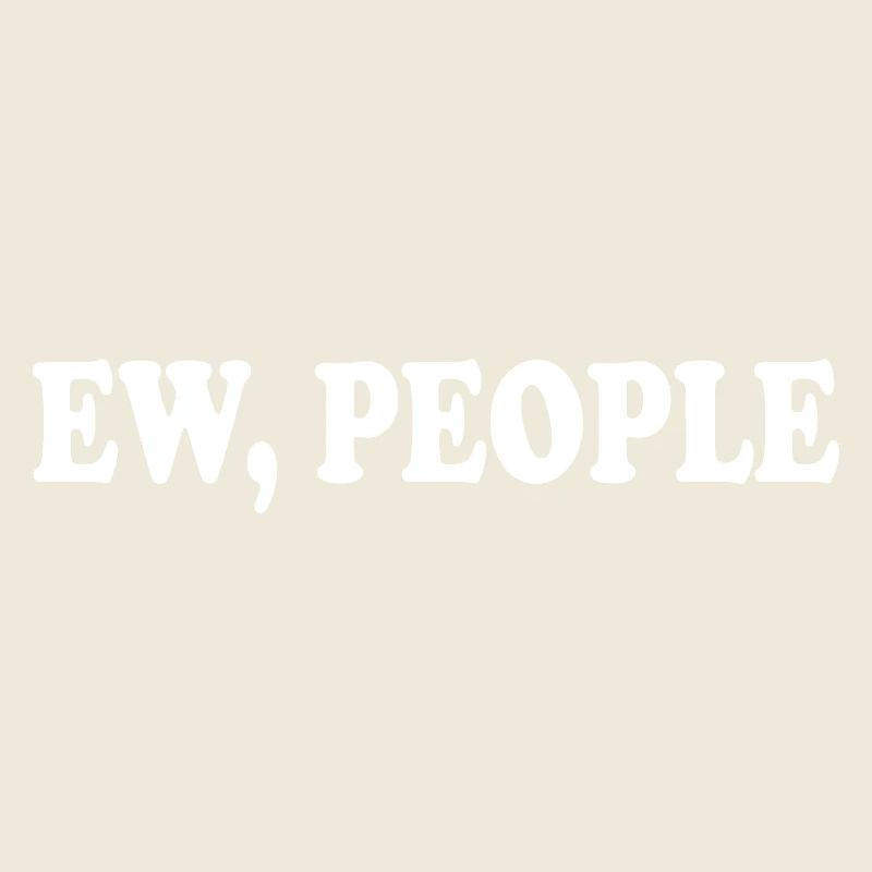 ew people