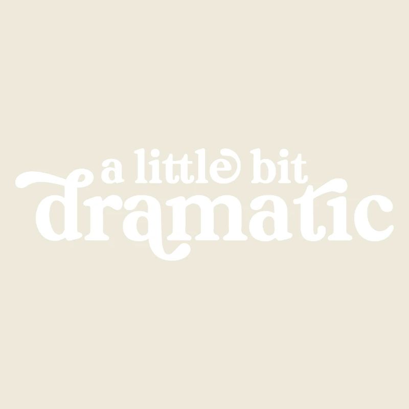 A Little Bit Dramatic
