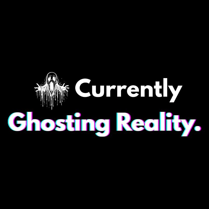 Currently Ghosting Reality Shirt