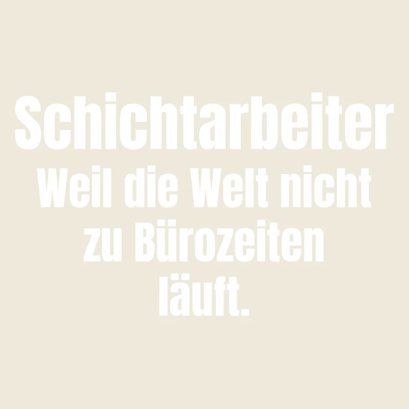 Shift worker saying office hours