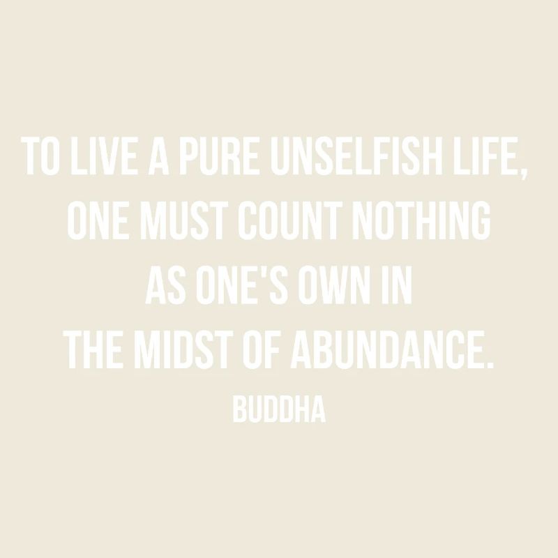 Buddha Quote Pure Unselfish Living