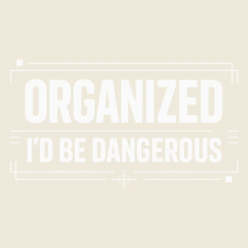 Organized Chaos - Sarcasm Design