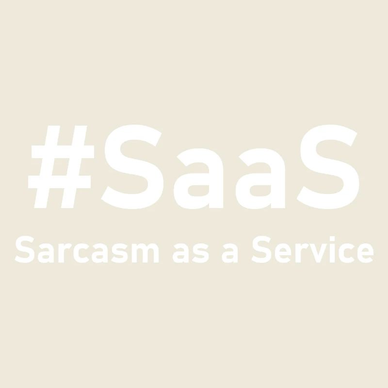Sarcasm as a Service | Witziger IT-Spruch für Nerd