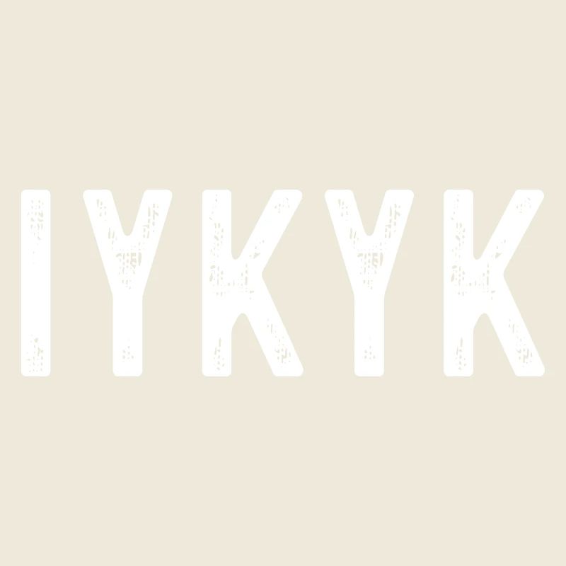 IYKYK Expression minimaliste audacieuse