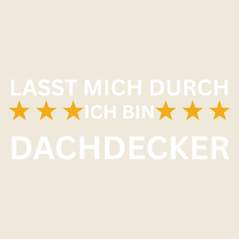 Lasst mich durch – Ich bin Dachdecker