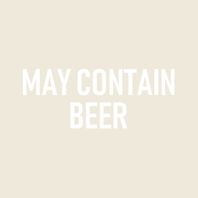 May contain Beer - Alkohol - Bier