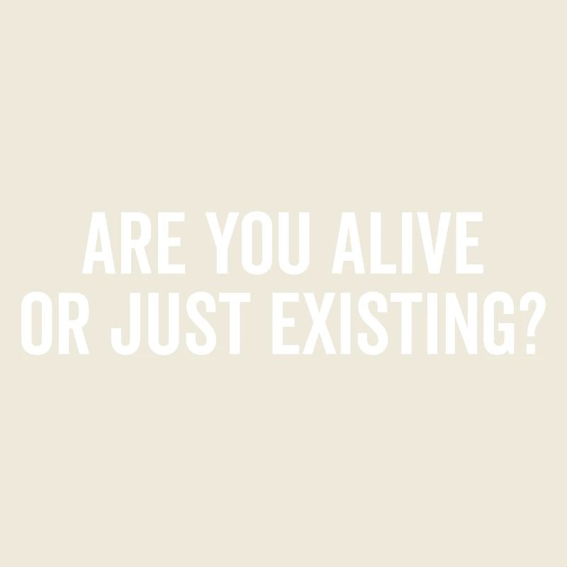 Êtes-vous vivant ou existez-vous ?