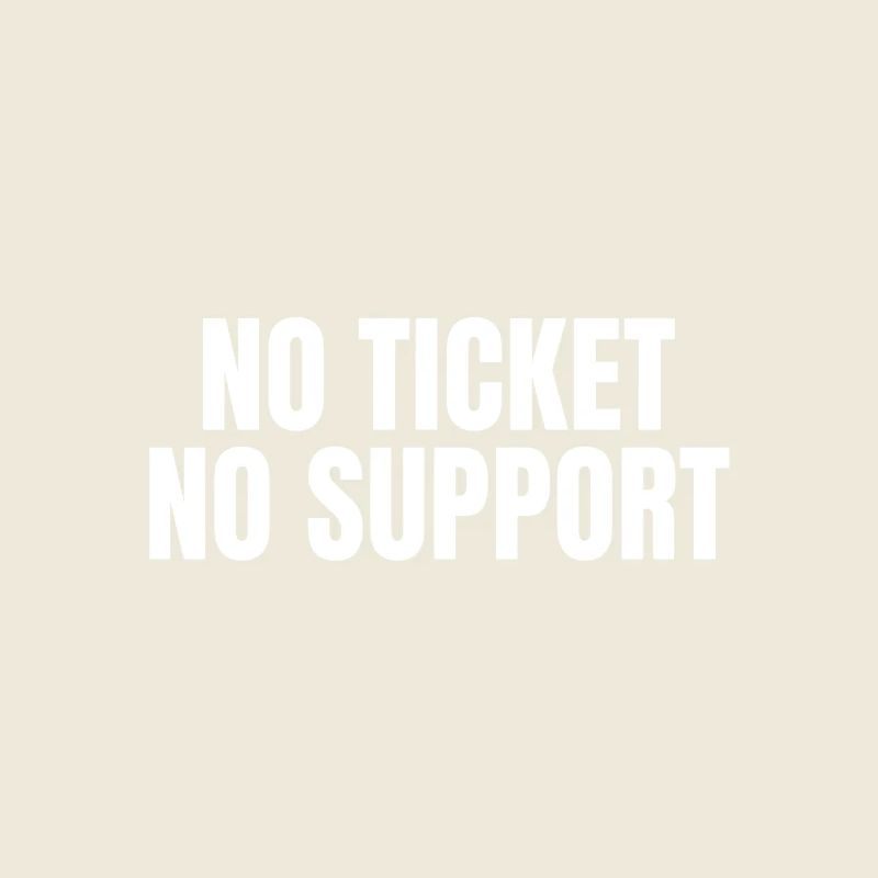 No Ticket No Support - Informatik Arbeit Job Admin
