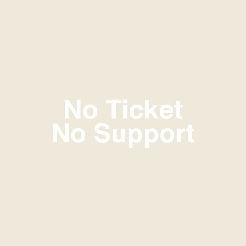 No Ticket No Support Computer Scientist IT Administrator