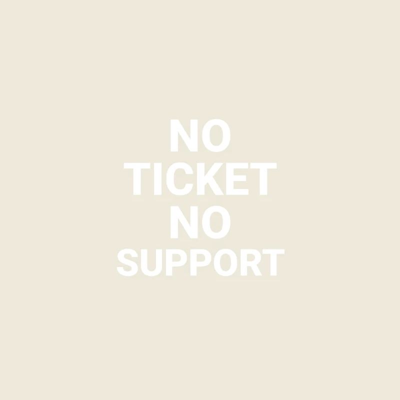 No Ticket No Support Computer Scientist IT Administrator