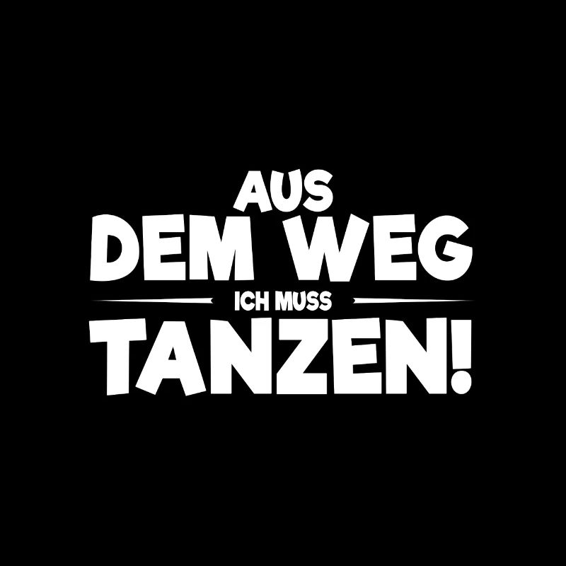 Aus dem Weg ich muss tanzen