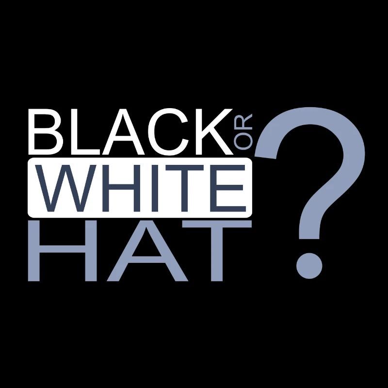 Black or White hat?