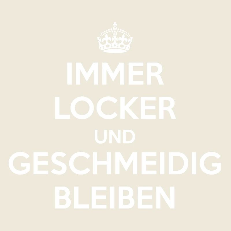 Immer locker und geschmeidig bleiben / Keep calm
