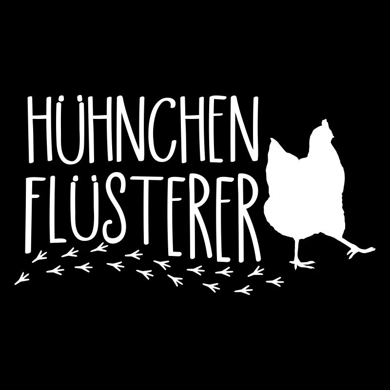 Lustiger Huhn Spruch Hühnchen Flüsterer