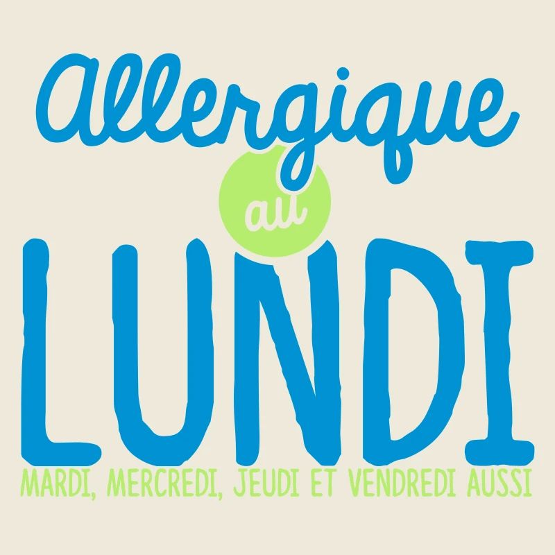 Allergique au Lundi