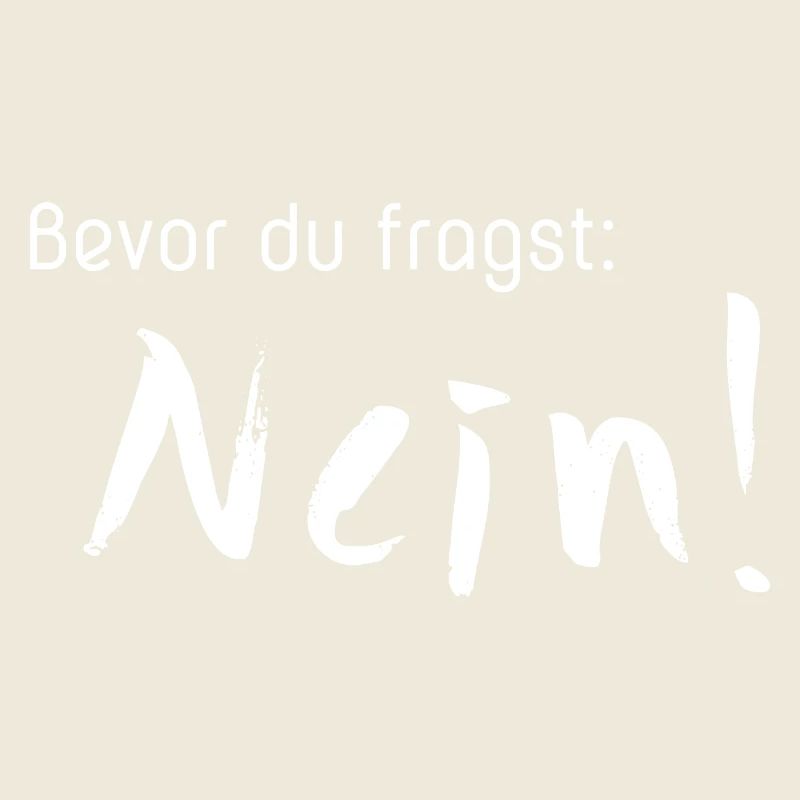 Bevor Du Fragst Nein!