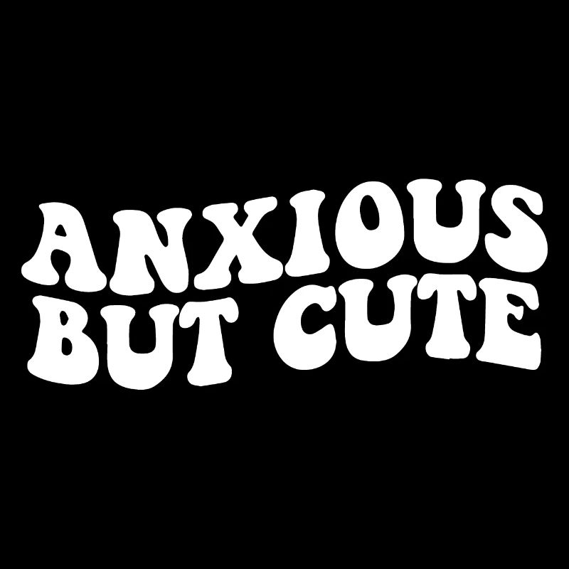 Anxious But Cute Anxiety Fighter Fun