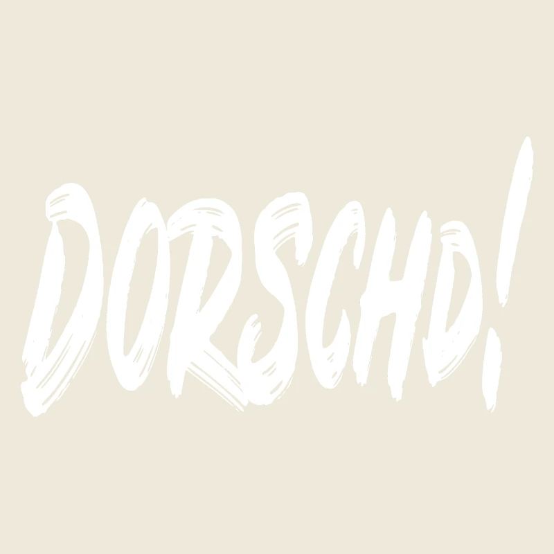 Dorschd!