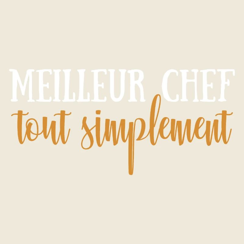 Meilleur chef tout simplement