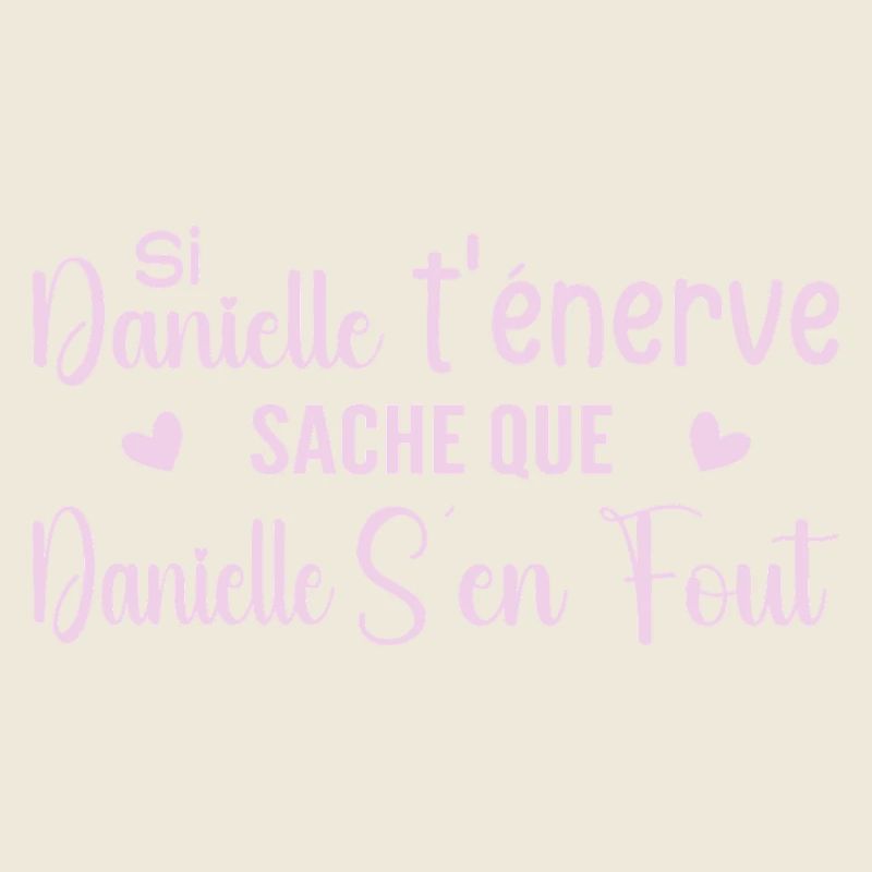 If Danielle annoys you, know that Danielle doesn't give a damn