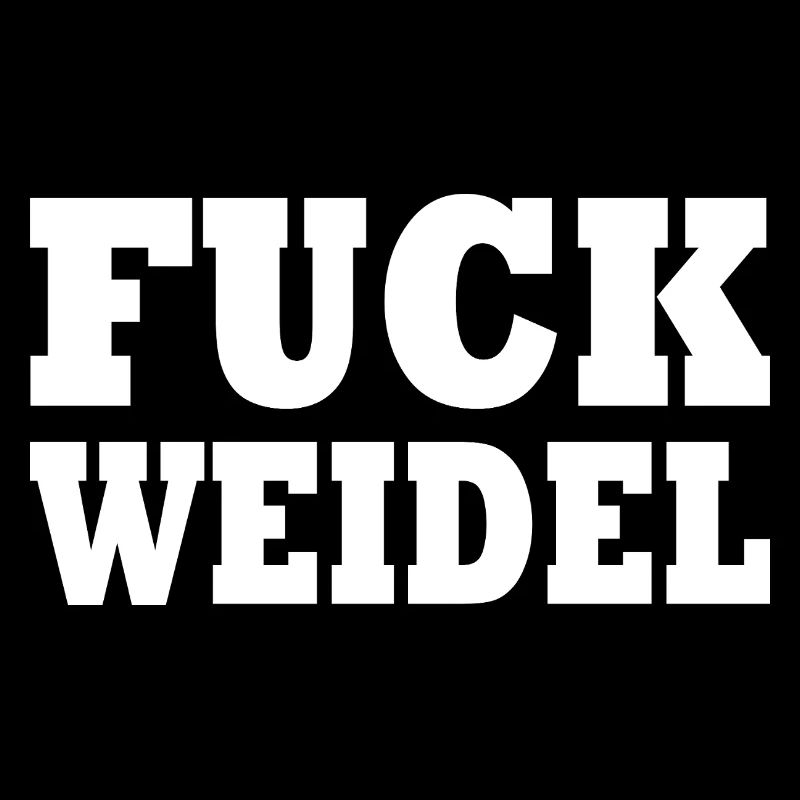 Fuck weidel