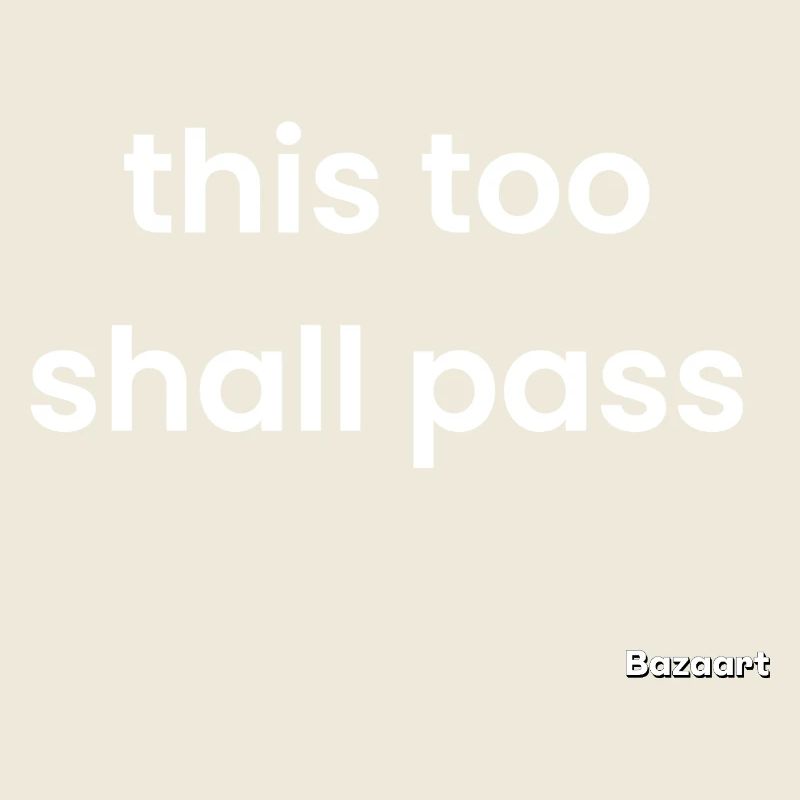 This too shall pass