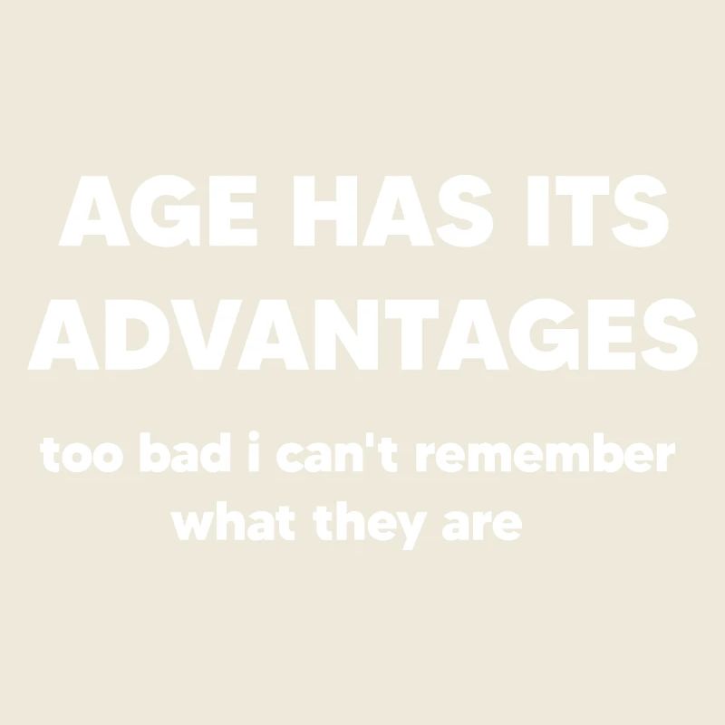 Age has its advantages
