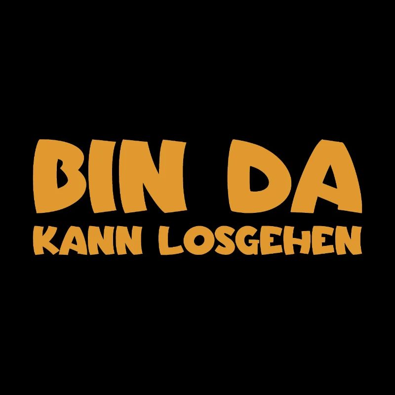 Bin da - Kann losgehen