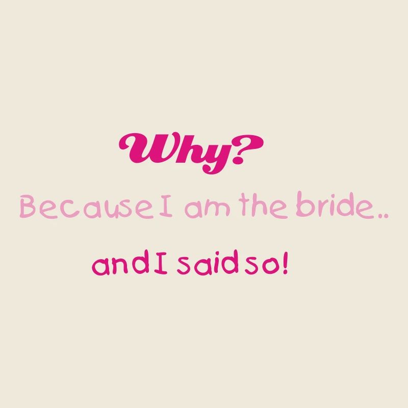 Why? (bride, wedding, bridezilla)