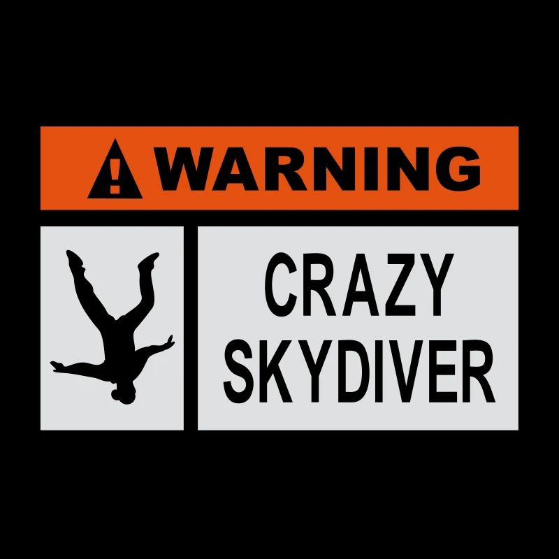 Warning Crazy Skydiver