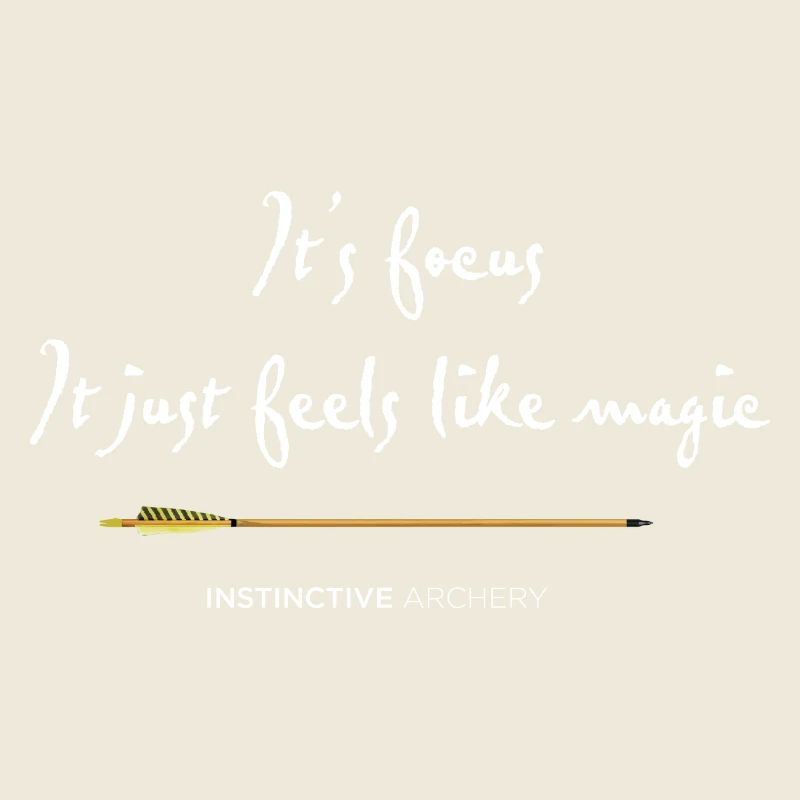 Archery? It's focus - It just feels like magic