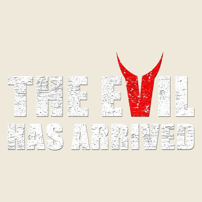 Evil has come with horns from the devil