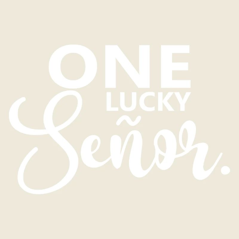 One Lucky Señor Wedding Husband To Be Groom
